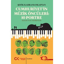 Cumhuriyet Kitapları Cumhuriyet’in Müzik Öncüleri:10 Portre