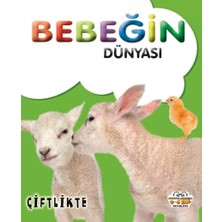0-6 Yaş Yayınları Bebeğin Dünyası - Çiflikte (Sıvama Cilt)