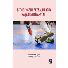 Gazi Kitabevi Işitme Engelli Futsalcılarda Başarı Motivasyonu