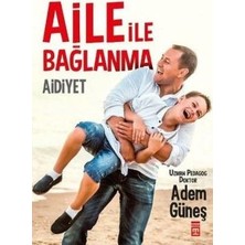 Adem Güneş'in Aile ile Bağlanma Timaş Yayınları 240 Sayfa Ciltsiz Eser