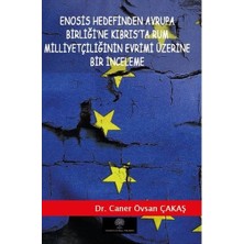 Platanus Publishing Enosis Hedefinden Avrupa Birliğine Kıbrısta Rum Milliyetçiliğinin Evrimi Üzerine Bir Inceleme