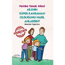 Turkuvaz Kitap Ailenin Süper Kahraman Olduğunu Nasıl Anlarsın? Pembe Yanak Ailesi