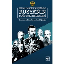Ötüken Neşriyat Cihan Harbi’nin Eşiğinde Rusya’nın Doğu’daki Hedefleri