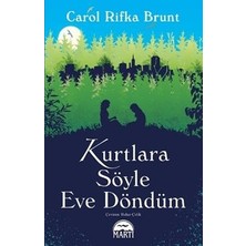 Martı Yayınları Kurtlara Söyle Eve Döndüm