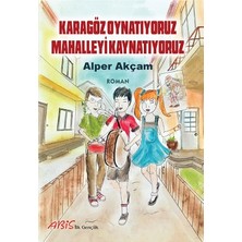Abis Yayıncılık Karagöz Oynatıyoruz - Mahalleyi Kaynatıyoruz