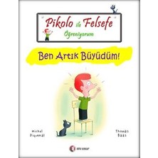 ODTÜ Geliştirme Vakfı Yayıncılık Pikolo ile Felsefe Öğreniyorum - Ben Artık Büyüdüm!
