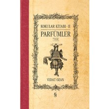 Everest Yayınları Kokular Kitabı 2 - Parfümler Ciltli Vedat Ozan 625 Sayfa Özel Yayın