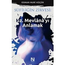 Nefes Yayıncılık Sufiliğin Zirvesi: Hz. Mevlana'yı Anlamak