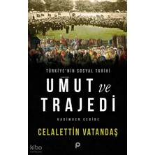 Pınar Yayınları Türkiye’nin Sosyal Tarihi Umut ve Trajedi;kadimden Cedide