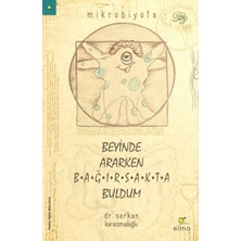 Elma Yayınevi Beyinde Ararken Bağırsakta Buldum Serkan Karaismailoğlu 288 Sayfa Ciltsiz Kitap