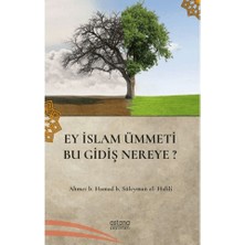 Astana Yayınları Ey Islam Ümmeti Bu Gidişat Nereye?