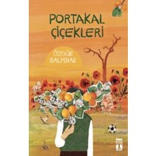 Özgür Balpınar'ın Genç Timaş Yayınlı Portakal Çiçekleri 168 Sayfa Ciltsiz Türkçe Eser