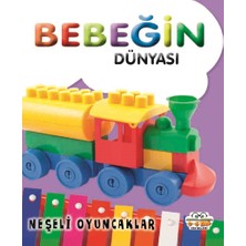 0-6 Yaş Yayınları Bebeğin Dünyası - Neşeli Oyuncaklar (Sıvama Cilt)