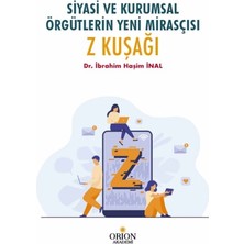 Orion Kitabevi Siyasi ve Kurumsal Örgütlerin Yeni Mirasçısı Z Kuşağı