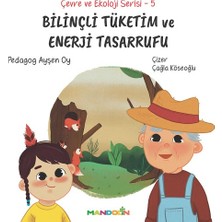 Mandolin Yayınları Çevre ve Ekoloji Serisi 5 - Bilinçli Tüketim ve Enerji Tasarrufu