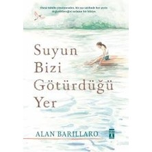 Genç Timaş İthal Kitap Suyun Bizi Götürdüğü Yer Alan Barillaro Ciltsiz 208 Sayfa
