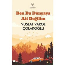 Theseus Yayınevi Ben Bu Dünyaya Ait Değilim
