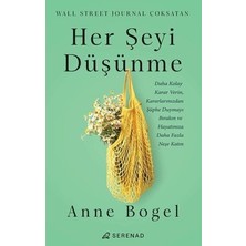 Serenad Yayınevi Her Şeyi Düşünme Kitabı Anne Bogel'den 216 Sayfa Ciltsiz Kişisel Gelişim
