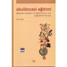 Anı Yayıncılık Okul Öncesi Eğitimi Öğretmen Adayları ve Öğretmenleri Için Uygulama Kılavuzu