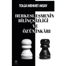 Platanus Publishing Herkesleşmenin Bilinçsizliği ve Özün Inkarı