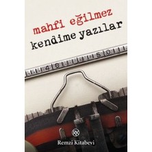 Mahfi Eğilmez'in Remzi Kitabevi'nden Kendime Yazılar 256 Sayfa Ciltsiz Türkçe Yayın 2023