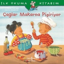 İş Bankası Kültür Yayınları Çağlar Makarna Pişiriyor - Ilk Okuma Kitabım