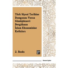 Gazi Kitabevi Türk Siyasi Tarihine Damgasını Vuran Gümüşhanevi Dergahının Islam Ekonomisine Katkıları