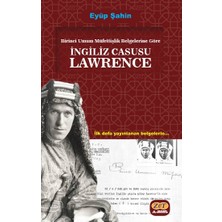 Zet Akademi Yayınları Birinci Umum Müfettişlik Belgelerine Göre Ingiliz Casusu Lawrence