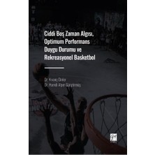 Gazi Kitabevi Ciddi Boş Zaman Algısı, Optimum Performans Duygu Durumu ve Rekreasyonel Basketbol