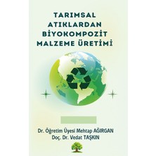 Platanus Publishing Tarımsal Atıklardan Biyokompozit Malzeme Üretimi
