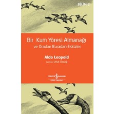 İş Bankası Kültür Yayınları Bir Kum Yöresi Almanaği ve Oradan Buradan Eskizler