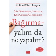 Aile Yayınları Bağırmayalım Da Ne Yapalım? Hatice Kübra Tongar 208 Sayfa Ciltsiz Kitap