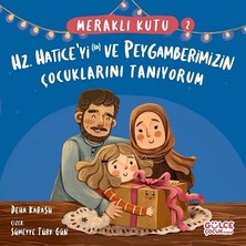 Gülce Kitap Meraklı Kutu - Hz Hatice'yi (Ra) ve Peygamberimizin Çocuklarını Tanıyorum