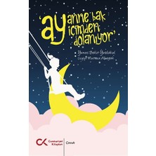 Cumhuriyet Kitapları Ay Anne Bak Ay Içimden Dolanıyor