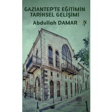 Platanus Publishing Gaziantep'te Eğitimin Tarihsel Gelişimi