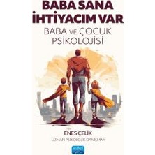 Nobel Akademik Yayıncılık Baba Sana Ihtiyacım Var - Baba ve Çocuk Psikolojisi