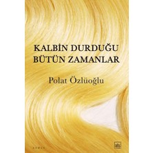 İthaki Yayınları Kalbin Durduğu Bütün Zamanlar