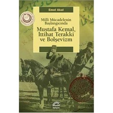 İletişim Yayınları Mustafa Kemal,ittihat Terakki ve Bolşevizm: Milli Mücadelenin Başlangıcında