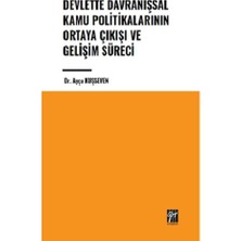 Gazi Kitabevi Devlette Davranışsal Kamu Politikalarının Ortaya Çıkışı ve Gelişim Süreci