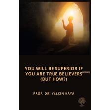Platanus Publishing You Will Be Superior If You Are True Believers - But How?