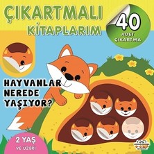 0-6 Yaş Yayınları Çıkartmalı Kitaplarım - Hayvanlar Nerede Yaşıyor?