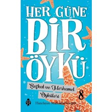 Uğurböceği Yayınları Her Güne Bir Öykü - 8 Şefkat ve Merhamet Öyküleri