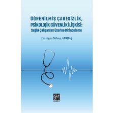 Gazi Kitabevi Öğrenilmiş Çaresizlik, Psikolojik Güvenlik Ilişkisi