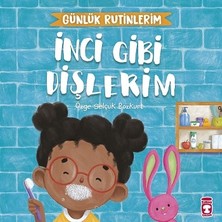 Timaş Çocuk Inci Gibi Dişlerim - Günlük Rutinlerim