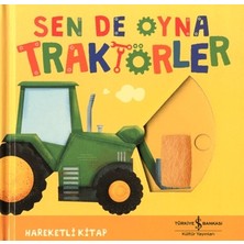 İş Bankası Kültür Yayınları Sen De Oyna - Traktörler (Ciltli)