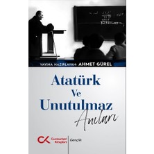 Cumhuriyet Kitapları Atatürk ve Unutulmaz Anıları