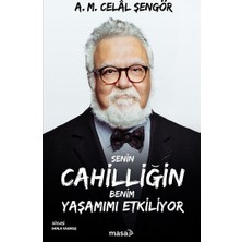 Masa Kitap Senin Cahilliğin Benim Yaşamımı Etkiliyor