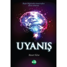 Beyin Bilgisinden Tasavvufun Derin Sırlarına Uyanış - Ahmet Köse Kitsan Yayınları