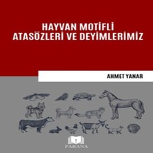 Bigelal Hayvan Motifli Atasözleri ve Deyimlerimiz