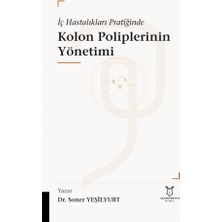 Akademisyen Kitabevi Iç Hastalıkları Pratiğinde Kolon Poliplerinin Yönetimi